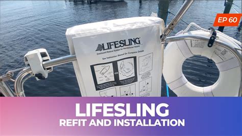 EP 60: Safety Talk: LifeSling Refit & Installation - Sailboat Safety ...