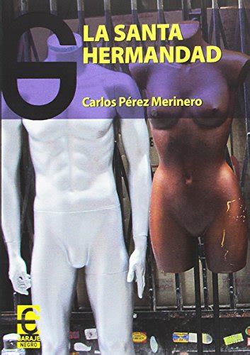 La Santa Hermandad By Carlos P Rez Merinero Goodreads