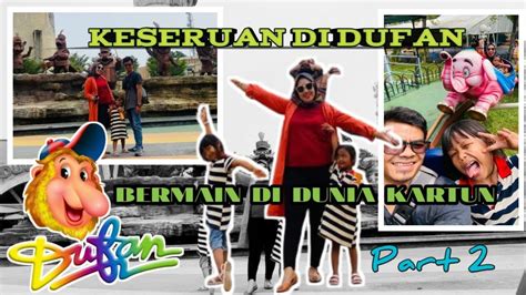 Keseruan Dufan Dunia Kartun Dufanpart2 Youtube