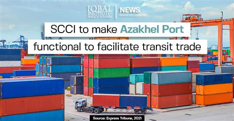 Scci To Make Azakhel Dry Port Functional To Facilitate Trade Iips