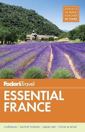 Fodor S Essential France Full Color Travel Guide Fodor S Travel