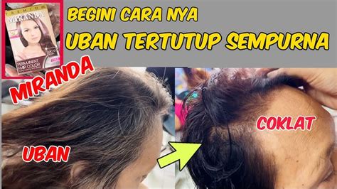 Cat Rambut Untuk Uban Yang Bagus Bikin Rambut Hitam Permanen Dalam