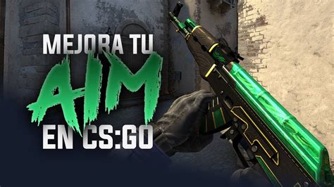 Cs Go I Mejores Mapas Para Mejorar El Aim Youtube