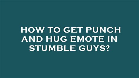 How To Get Punch And Hug Emote In Stumble Guys Youtube