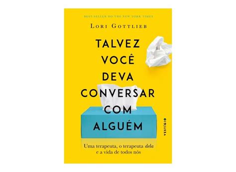 Talvez você deva conversar alguém uma terapeuta o terapeuta dela