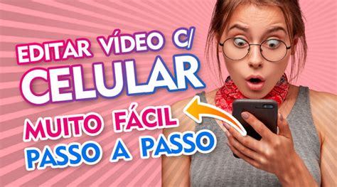 Arquivo De Como Editar V Deo Pelo Celular Canal Dicas Online Gr Tis