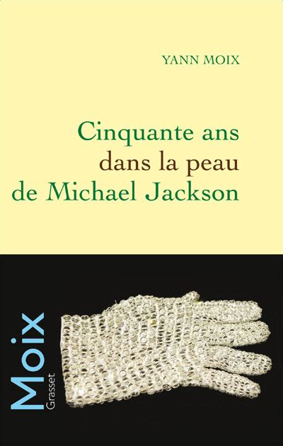 Cinquante Ans Dans La Peau De Michael Jackson Yann Moix De