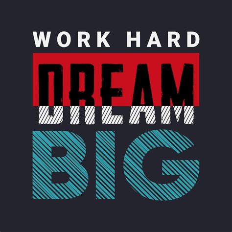 Premium Vector Work Hard Dream Big Typography Quotes Tshirt Design