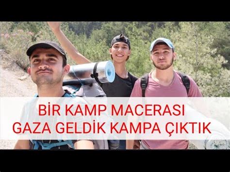 BİR KAMP MACERASI 1 YouTube