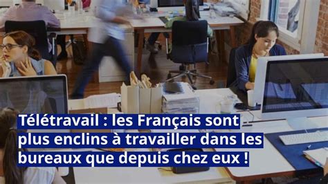 Télétravail les Français sont plus enclins à travailler dans les