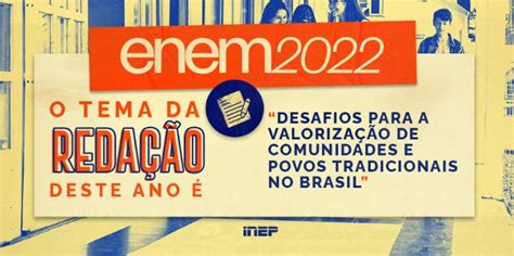 Tema Da Redação Do Enem 2022 é Desafios Para A Valorização De