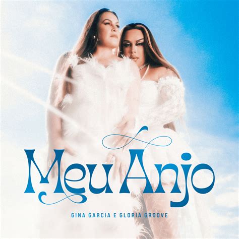 Gina Garcia Gloria Groove Meu Anjo Lyrics Genius Lyrics