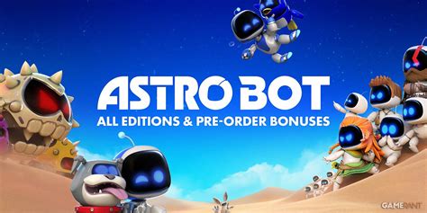 Astro Bot Preorder Bonuses and Editions