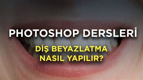 Photoshopta D Beyazlatma Nasil Yapilir Adobe Photoshop Youtube