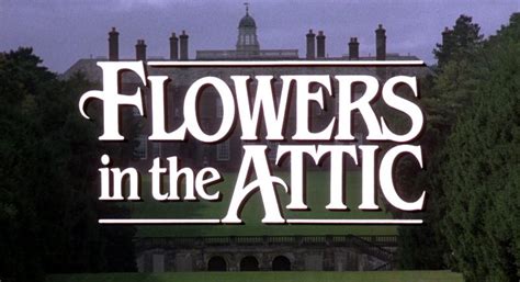 Flowers In The Attic (1987) — Set-Jetter