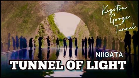 TUNNEL OF LIGHT KIYOTSU GORGE TUNNEL Ll A PLACE TO VISIT IN NIIGATA