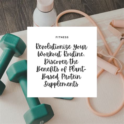 Revolutionize Your Workout Routine: Discover the Benefits of Plant