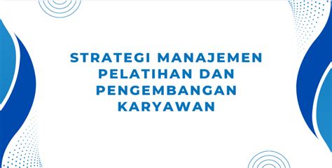 Strategi Manajemen Pelatihan Dan Pengembangan Karyawan Biro