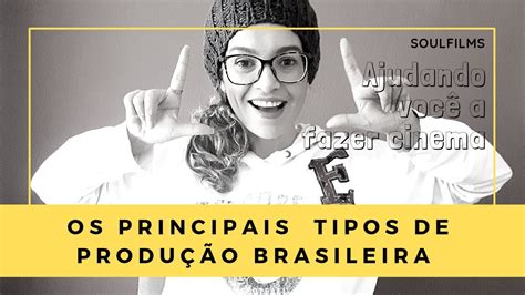 OS 7 PRINCIPAIS TIPOS DE PRODUÇÃO AUDIOVISUAL BRASILEIRA - YouTube