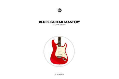 Blues Guitar Mastery Book – Intermediate - Terry Carter Music Store