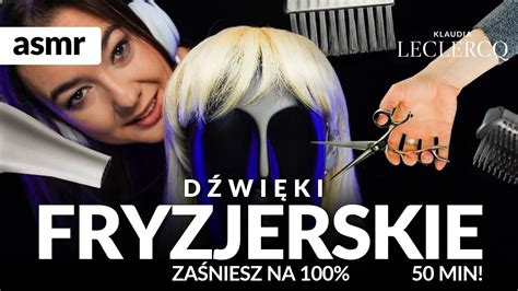 DŹWIĘKI FRYZJERSKIE ZAŚNIESZ NA 100 ASMR PO POLSKU 50 MIN YouTube