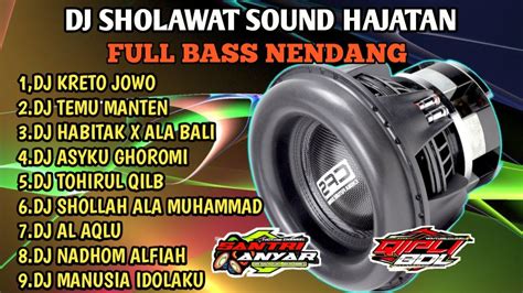 Dj Sholawat Terbaru Full Bass Horeg Cocok Buat Cek Sound Hajatan