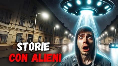 Storie Di Terrore Con Alieni Ed Extraterrestri YouTube