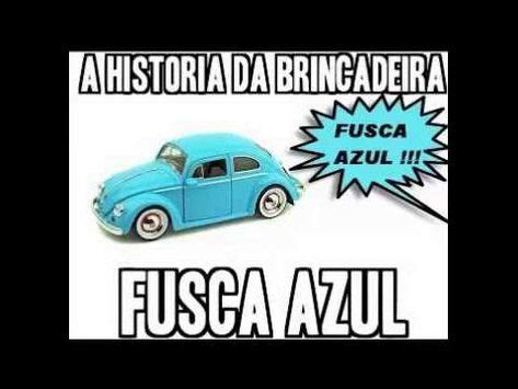 Fusca Zul A Origem Da Brincadeira Fusca Brincadeiras Fusca Azul