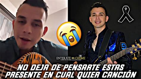 Cesar Parra Le Canta A Carlos No Dejo De Pensarte En Cual Quier Canci N