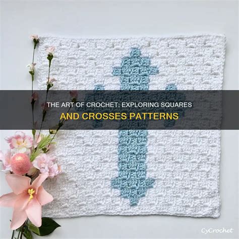 The Art Of Crochet: Exploring Squares And Crosses Patterns | CyCrochet