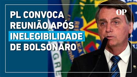 Comando do PL convoca reunião após inelegibilidade de Bolsonaro YouTube