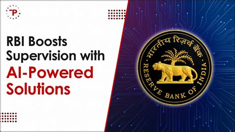 How Is The Rbi Revolutionizing Supervision With Ai Powered Solutions