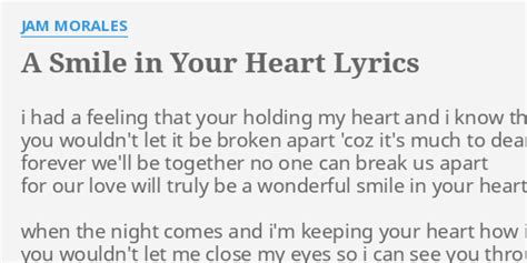 "A SMILE IN YOUR HEART" LYRICS by JAM MORALES: i had a feeling...