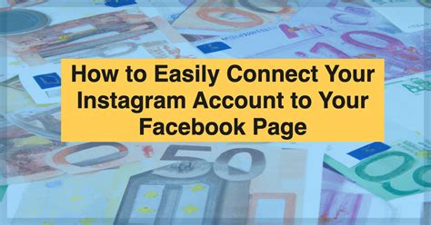 Linking Lives: A 3-Step Guide To Merging Your Instagram With Facebook