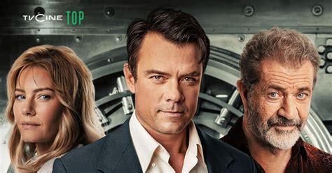 Bandido Thriller De A O Josh Duhamel E Mel Gibson Estreia No