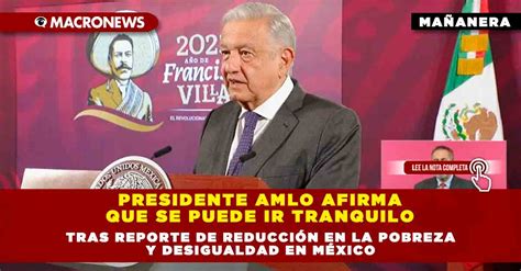 Presidente Amlo Afirma Que Se Puede Ir Tranquilo Tras Reporte De