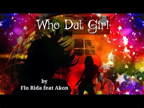 Who Dat Girl By Flo Rida Feat Akon Lyricstosing YouTube