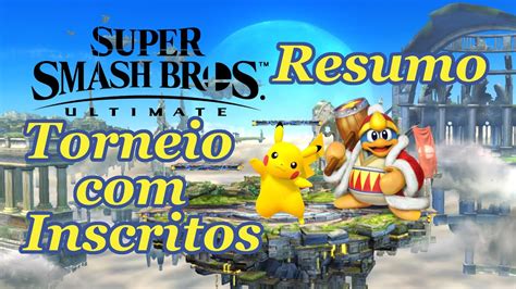 Super Smash Bros Ultimate Resumo Torneio Inscritos YouTube