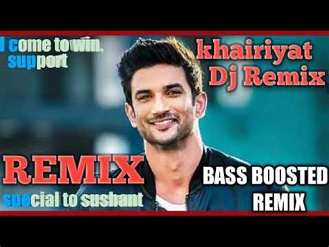 Khairiyat Bass Boosted Dj Remix Special To Sushant Arijit Singh