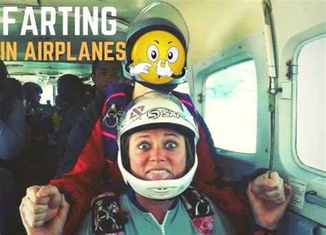 Farting On Airplanes Skydiving Makes You Fart