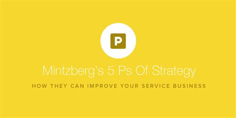 Mintzberg's 5 Ps of Strategy for Home Service Businesses : Field ...