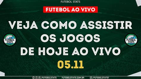 Jogos De Hoje Onde Assistir Futebol Ao Vivo Na Tv Guia Dos Jogos