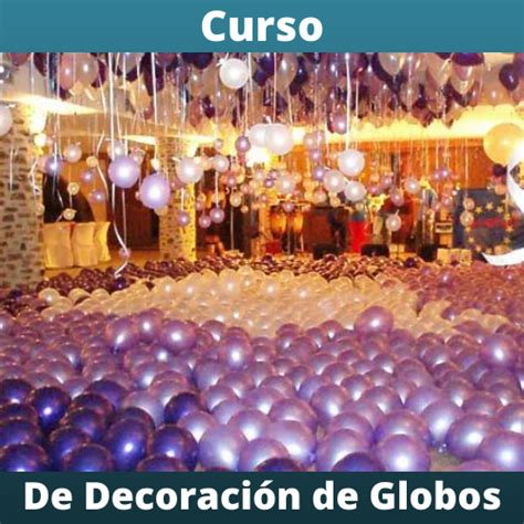 Curso De Decoración De Globos Cursos Del Sence 2022 Cursos En México