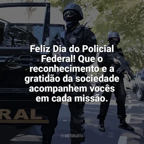 Dia Do Policial Federal Frases Perfeitas Querido Jeito