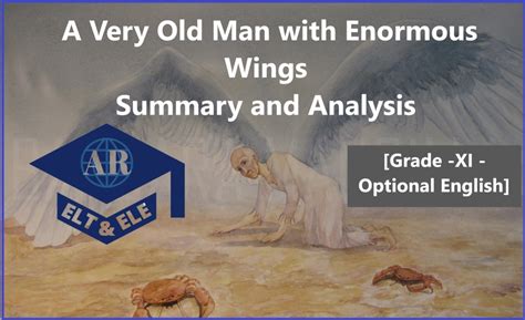 A Very Old Man With Enormous Wings Summary And Analysis Grade XI