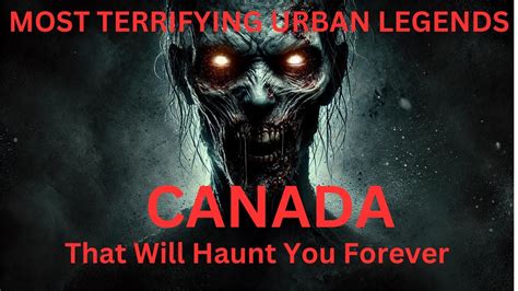 Most Terrifying Canadian Urban Legends That Will Haunt You In Dreams