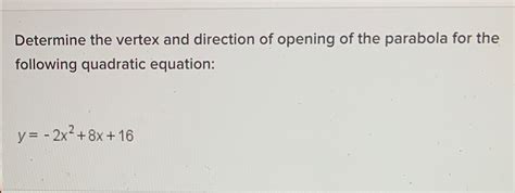 Solved Determine The Vertex And Direction Of Opening Of The Chegg