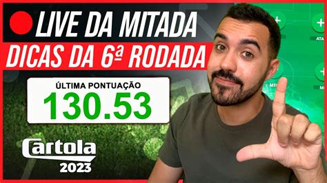 MITAMOS 130 53 PONTOS LIVE 6 RODADA CARTOLA FC 2023 YouTube