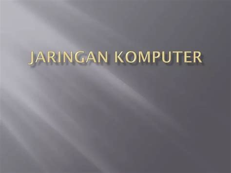 Ppt Jaringan Komputer Powerpoint Presentation Free Download Id5080572