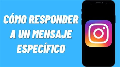 Guía definitiva Cómo responder a un mensaje específico en Instagram en